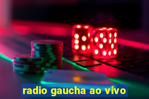 radio gaucha ao vivo